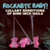 LULLABY RENDITIONS OF NINE INCH NAILS -Baby Haven Shop cmh records inc lullaby renditions of nine inch na