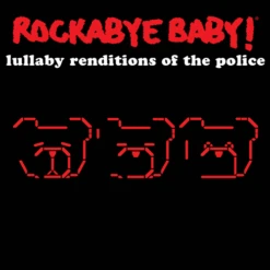 LULLABY RENDITIONS OF THE POLICE