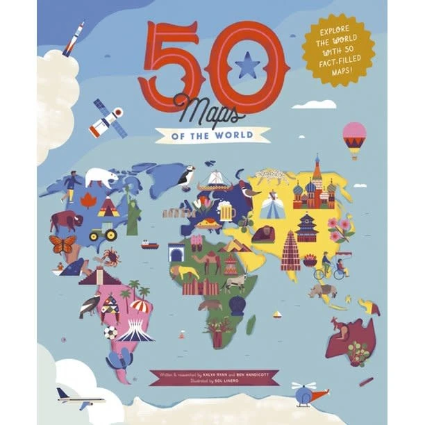 50 MAPS OF THE WORLD: EXPLORE THE GLOBE WITH 50 FACTS 3 50 MAPS OF THE WORLD: EXPLORE THE GLOBE WITH 50 FACTS