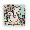 JELLYCAT IF I WERE A SEAHORSE BOOK 2 JELLYCAT IF I WERE A SEAHORSE BOOK -Baby Haven Shop jellycat if i were a seahorse book