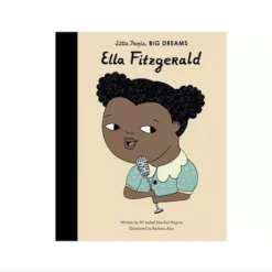 LITTLE PEOPLE, BIG DREAMS ELLA FITZGERALD